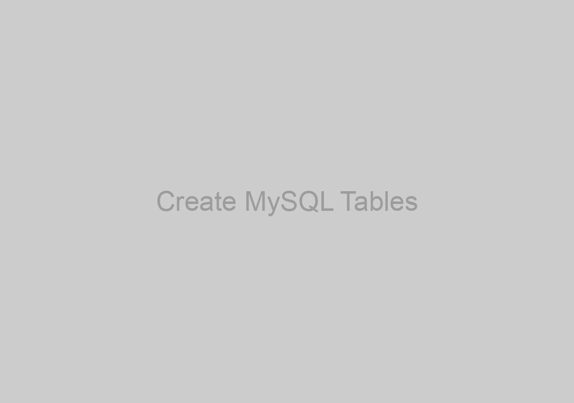 Create MySQL Tables
